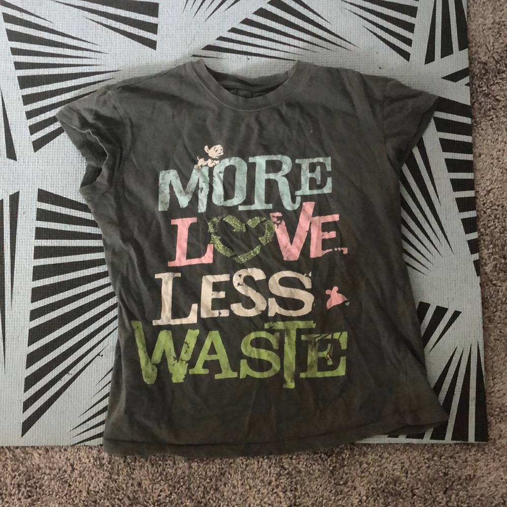 A cute, “More love,less waste, Tee